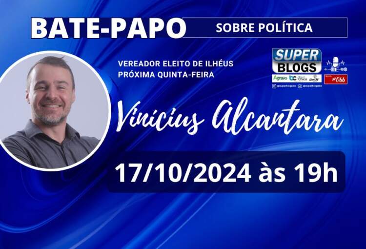 Super Blogs recebe Vinícius Alcântara, vereador reeleito e mais votado de Ilhéus, nesta quinta-feira (17)