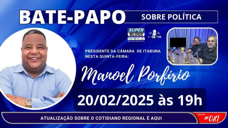 Super Blogs: Manoel Porfírio, presidente da Câmara de Itabuna