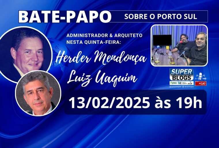 Super Blogs recebe Herder Mendonça e Luiz Uaquim; programa debate potencial logístico de Ilhéus, nesta quinta-feira (13)