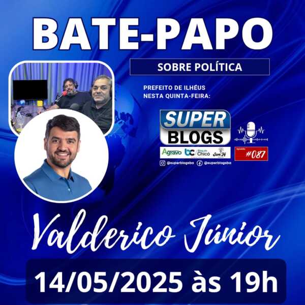 Podcast Super Blogs recebe prefeito de Ilhéus para balanço de gestão e debate político
