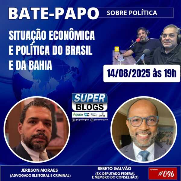 Super Blogs recebe Bebeto Galvão e Jerbson Moraes em debate político nesta quinta (14)