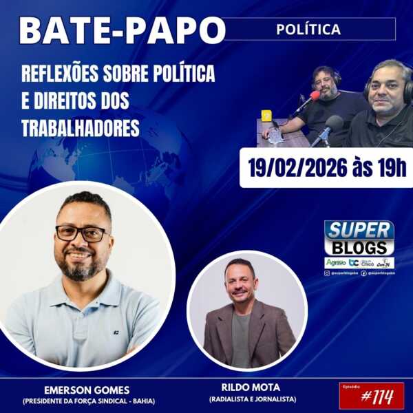 Super Blogs debate direitos dos trabalhadores e cenário político com Emerson Gomes, presidente da Força Sindical BA