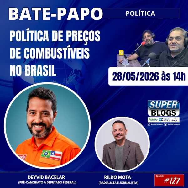 Super Blogs recebe Deyvid Bacelar em episódio especial para debater a Política de Preços de Combustíveis no Brasil
