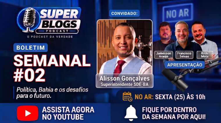 Boletim Semanal do Super Blogs debate cenário político com Alisson Gonçalves nesta sexta-feira (25)