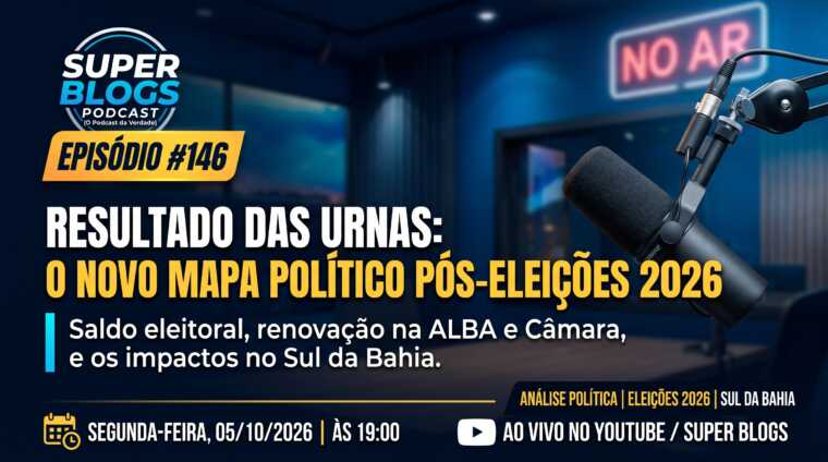 Super Blogs BA analisa resultados das urnas e desenha novo cenário político após eleições 2026 nesta segunda-feira (05)